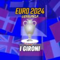 I Gironi di Euro 2024