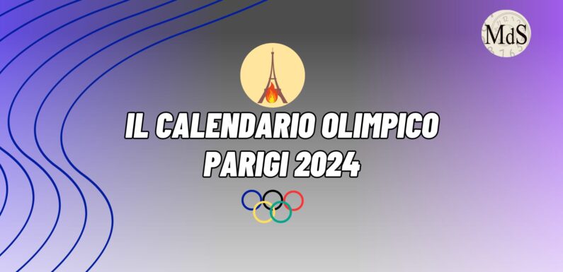 Il calendario delle Olimpiadi di Parigi 2024